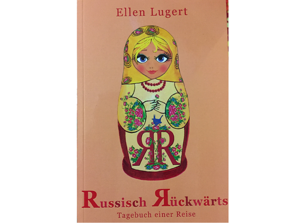 Russisch Rückwärts, Tagebuch einer Reise, Ellen Lugert